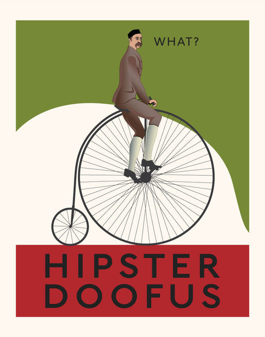 Hipster Doofus Penny Farthing Print