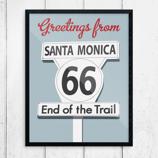 Greetings From RTE 66 Santa Monica End of Trail Print